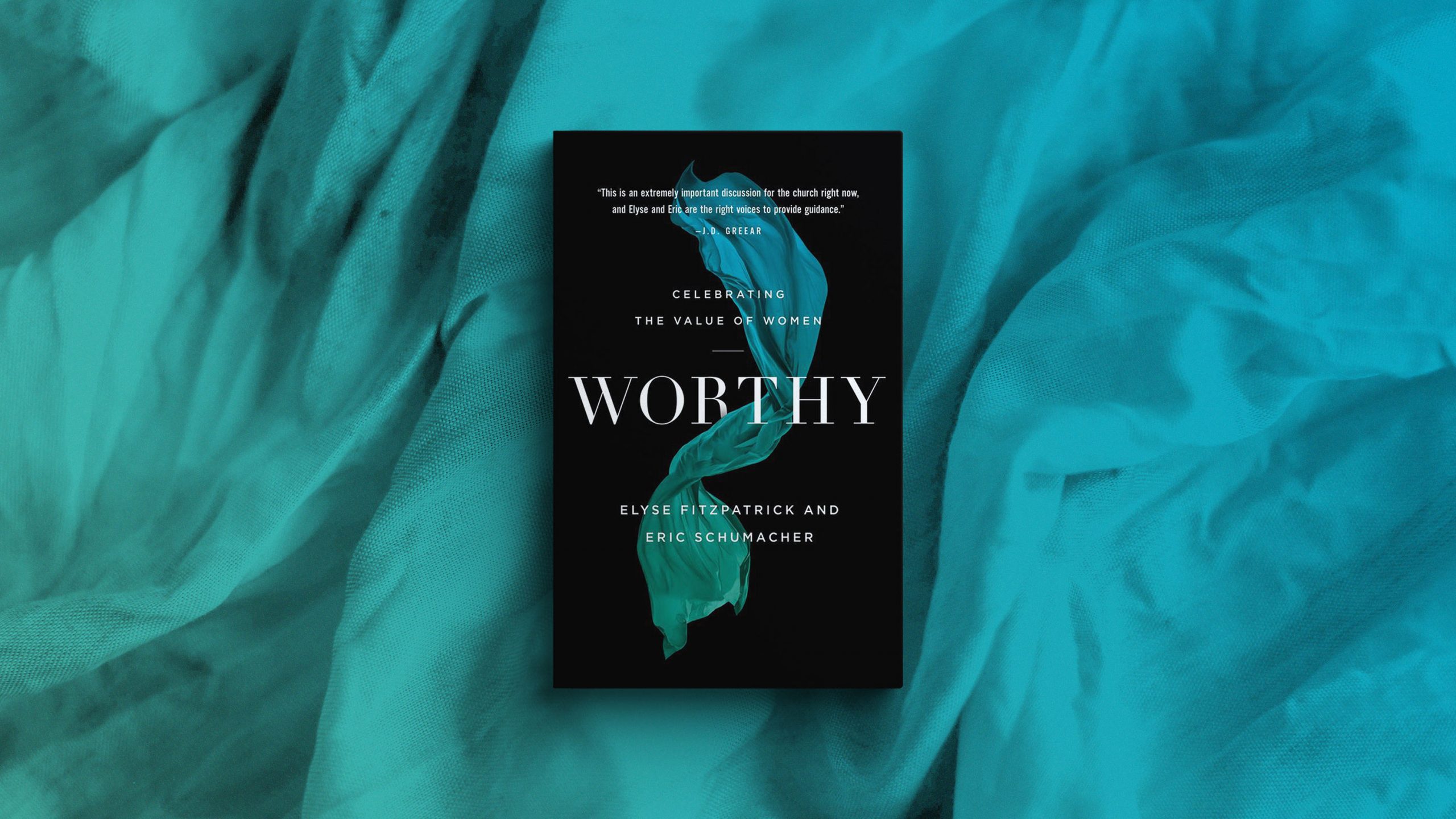 Why I Read Worthy by Elyse Fitzpatrick and Eric Schumacher Twice!
