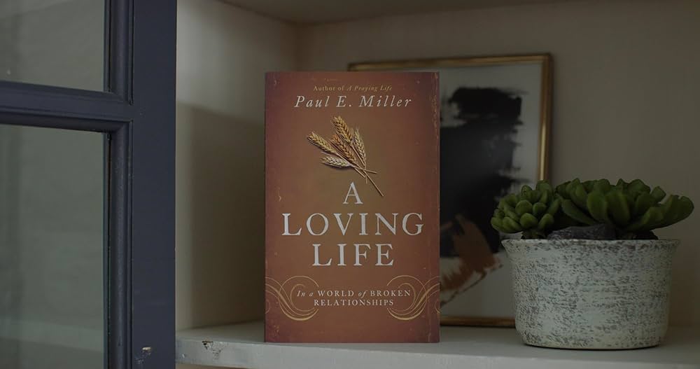 Book Review: A loving Life by Paul E.&nbsp;Miller
